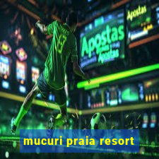 mucuri praia resort